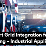 Smart Grid Integration for EV Charging – Industrial Applications