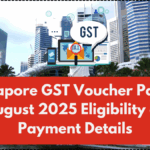 Singapore GST Voucher Payout – August 2025 Eligibility and Payment Details