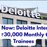 Apply Now: Deloitte Internship Offers ₹30,000 Monthly to Tech Trainees