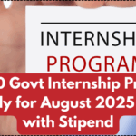 ₹15,000 Govt Internship Program – Apply for August 2025 Batch with Stipend