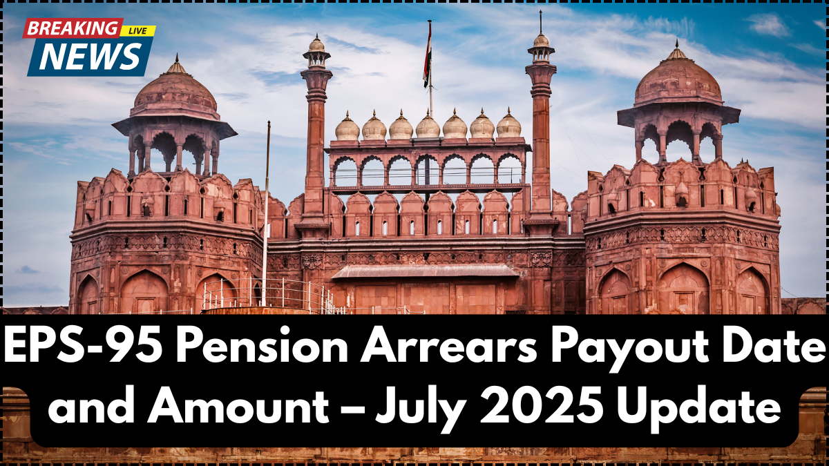 EPS-95 Pension Arrears Payout Date and Amount – July 2025 Update