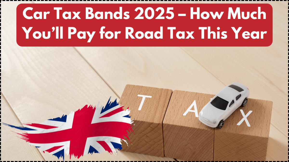 Car Tax Bands 2025 – How Much You’ll Pay for Road Tax This Year