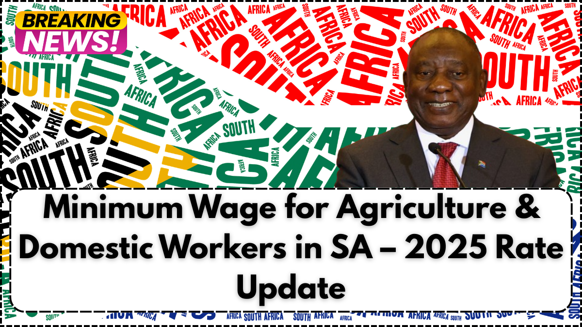 Minimum Wage for Agriculture & Domestic Workers in SA – 2025 Rate Update