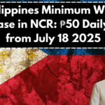 Philippines Minimum Wage Increase in NCR: ₱50 Daily Hike from July 18 2025