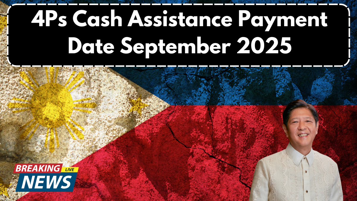 4Ps Cash Assistance Payment Date September 2025: Region-Wise Schedule & Eligibility Explained