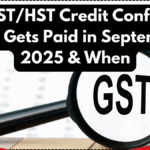 $179 GST/HST Credit Confirmed – Who Gets Paid in September 2025 & When
