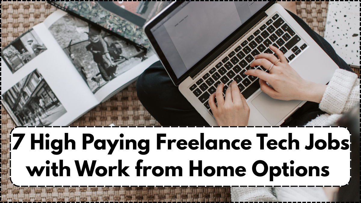 7 High Paying Freelance Tech Jobs with Work from Home Options – India July 2025