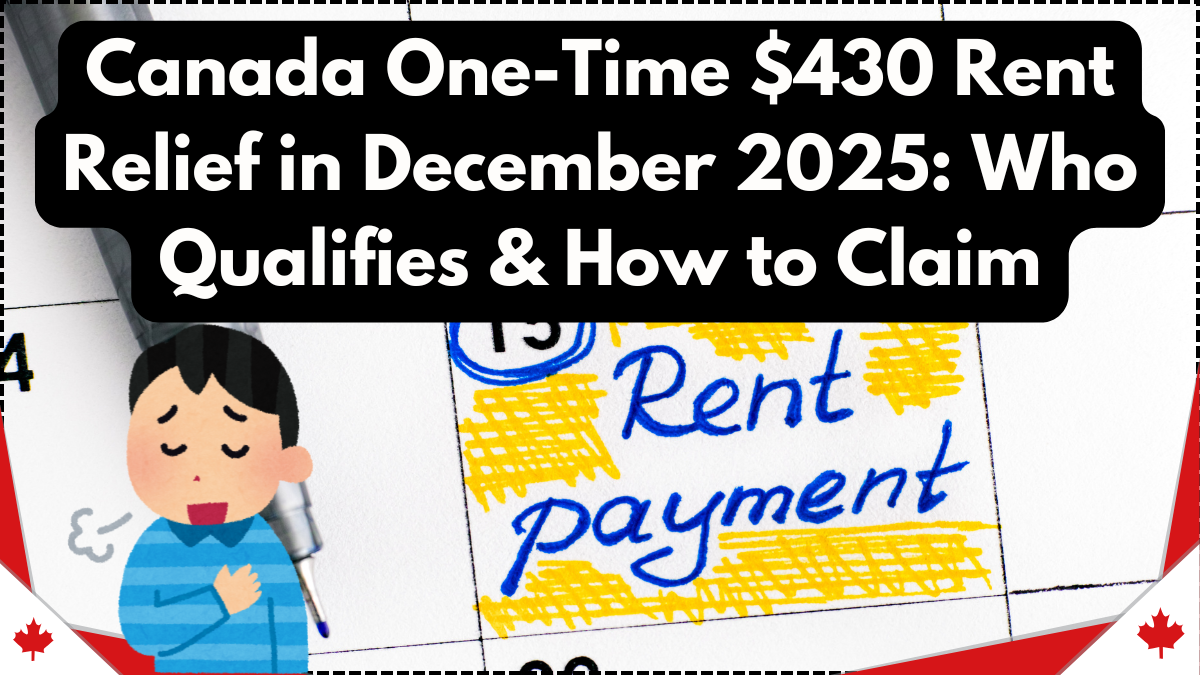 Canada One-Time $430 Rent Relief in December 2025: Who Qualifies & How to Claim