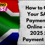 How to Check Your SASSA Payment Slip Online – July 2025 SRD Payment Details