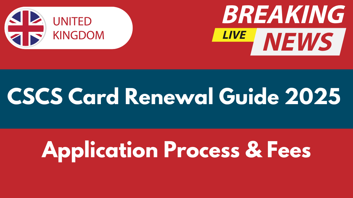 CSCS Card Renewal Guide 2025 – Application Process & Fees