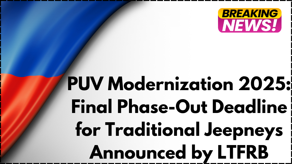 PUV Modernization 2025: Final Phase-Out Deadline for Traditional Jeepneys Announced by LTFRB