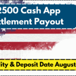 $2500 Cash App Settlement Payout – Eligibility & Deposit Date August 2025