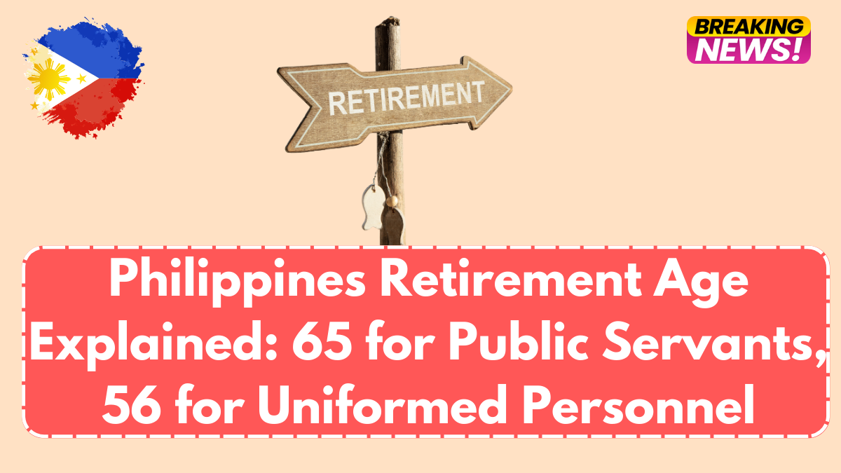 Philippines Retirement Age Explained: 65 for Public Servants, 56 for Uniformed Personnel