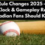 MLB Rule Changes 2025 – New Pitch Clock & Gameplay Reforms Canadian Fans Should Know