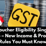 GST Voucher Eligibility Singapore 2025 – New Income & Property Rules You Must Know