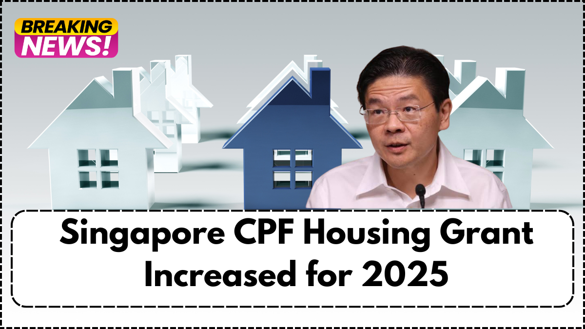 Singapore CPF Housing Grant Increased for 2025: New BTO Subsidy Limits for First-Time Buyers
