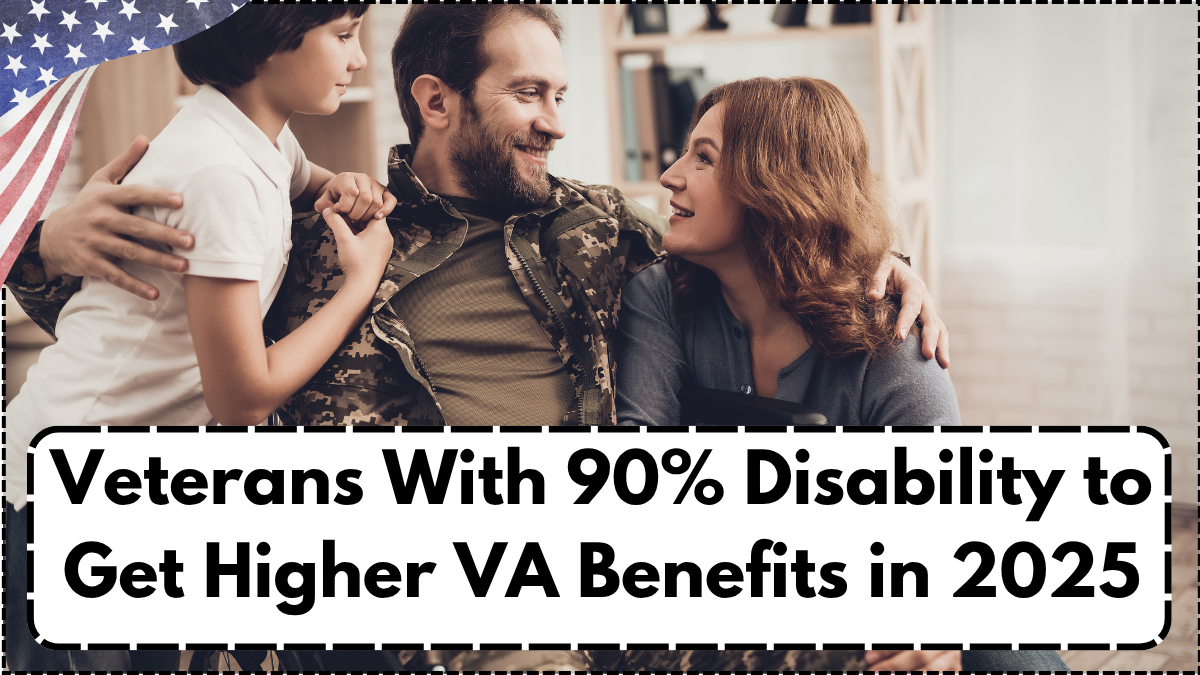 Veterans With 90% Disability to Get Higher VA Benefits in 2025