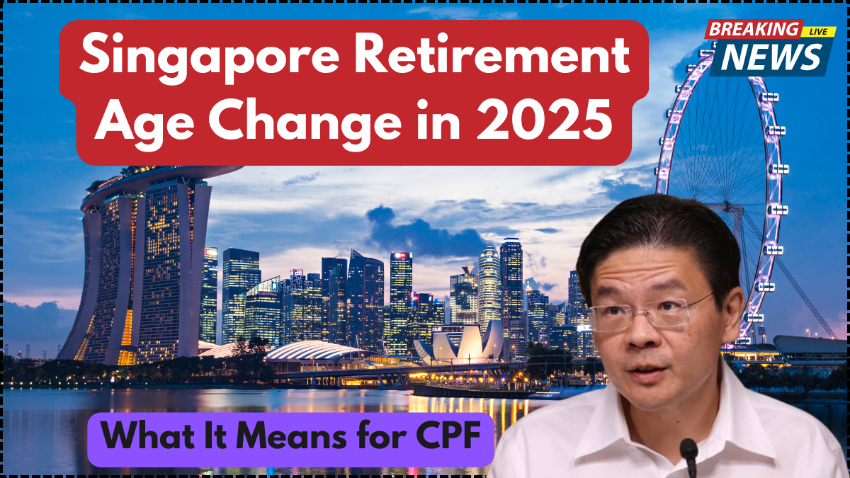 Singapore Retirement Age Change in 2025 – What It Means for CPF