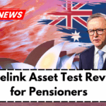 Centrelink Asset Test Revision for Pensioners – November 2025 Update