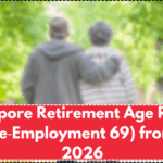 Singapore Retirement Age Rises to 64 (Re‑Employment 69) from July 2026 — Full Guide