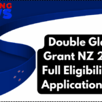Double Glazing Grant NZ 2025 – Full Eligibility and Application Guide