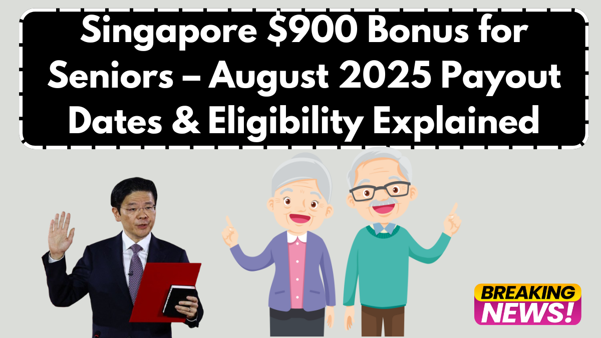 Singapore $900 Bonus for Seniors – August 2025 Payout Dates & Eligibility Explained