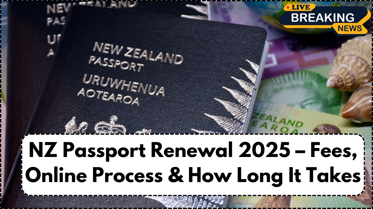 NZ Passport Renewal 2025 – Fees, Online Process & How Long It Takes