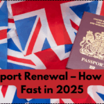 UK Passport Renewal – How to Get it Fast in 2025