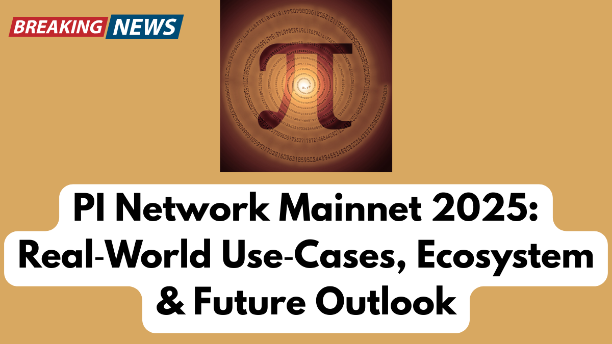 PI Network Mainnet 2025: Real‑World Use‑Cases, Ecosystem & Future Outlook