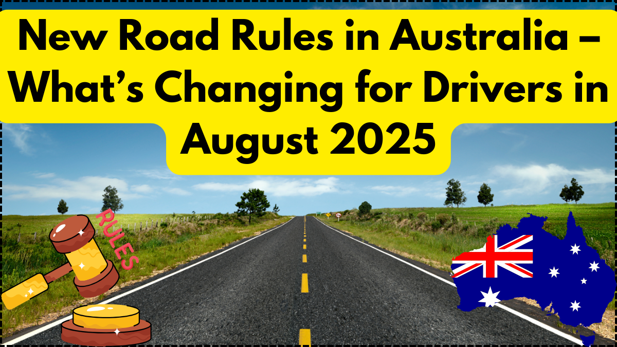 New Road Rules in Australia – What’s Changing for Drivers in August 2025