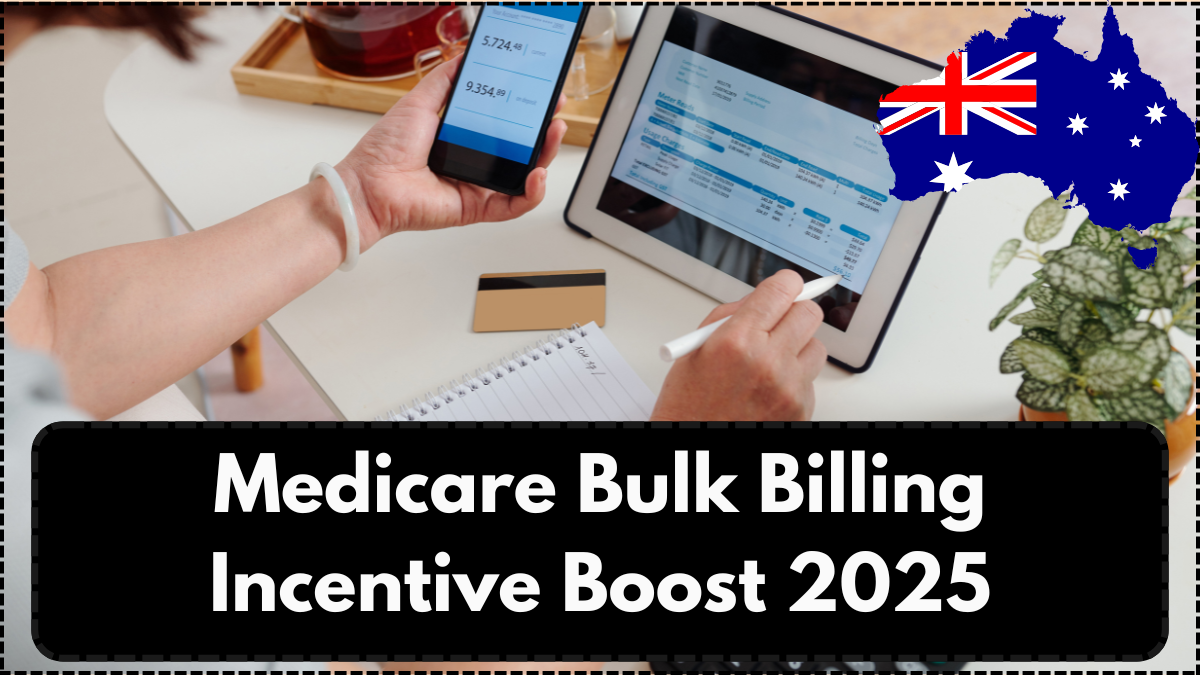 Medicare Bulk Billing Incentive Boost 2025: Updated Free GP Services & Patient Eligibility