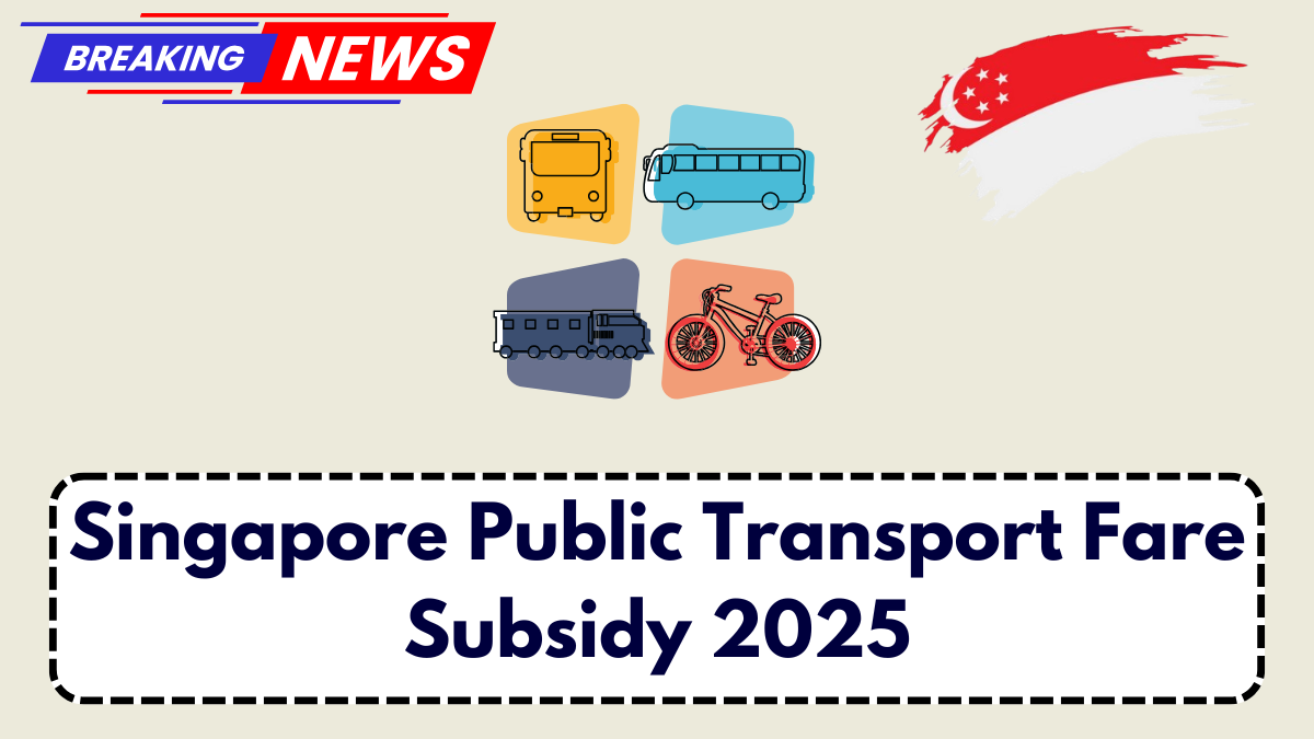 Singapore Public Transport Fare Subsidy 2025: New MRT and Bus Concessions for Low-Income Groups