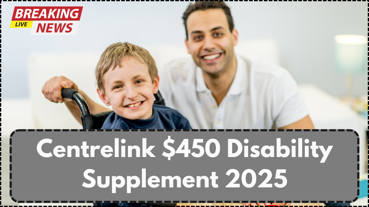 Centrelink $450 Disability Supplement 2025: Eligibility, Payment Timeline & How to Claim