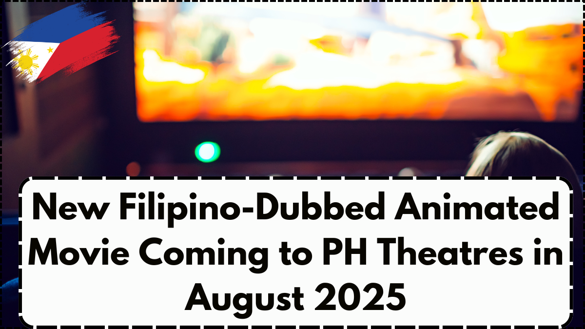 New Filipino-Dubbed Animated Movie Coming to PH Theatres in August 2025