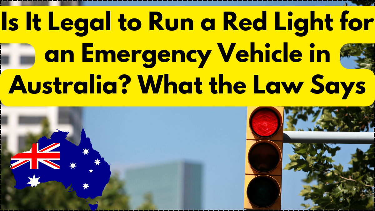 Is It Legal to Run a Red Light for an Emergency Vehicle in Australia? What the Law Says
