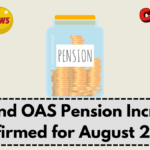 CPP and OAS Pension Increases Confirmed for August 2025 – New Rates Explained
