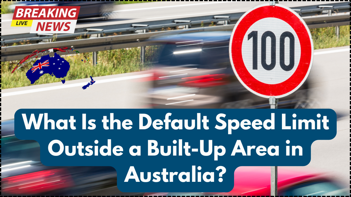 What Is the Default Speed Limit Outside a Built-Up Area in Australia?