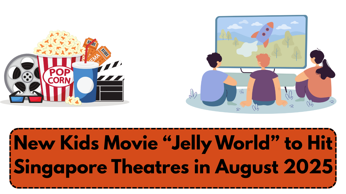 New Kids Movie “Jelly World” to Hit Singapore Theatres in August 2025