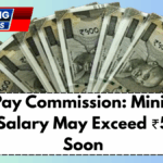 8th Pay Commission: Minimum Basic Salary May Exceed ₹51,000 Soon
