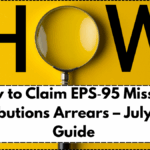 How to Claim EPS‑95 Missing Contributions Arrears – July 2025 Guide