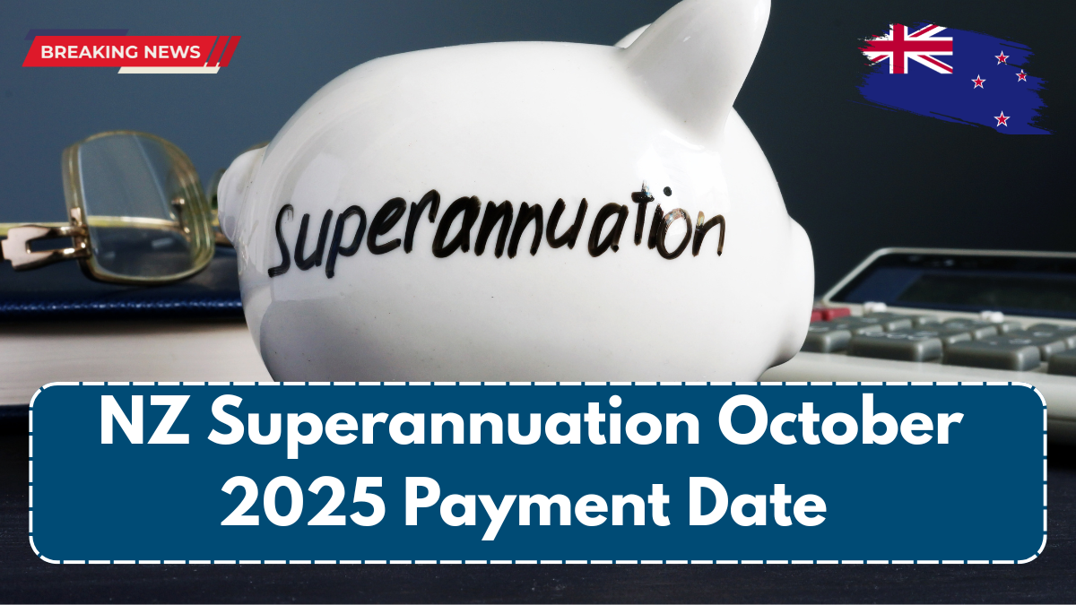 NZ Superannuation October 2025 Payment Date – Know When You’ll Be Paid