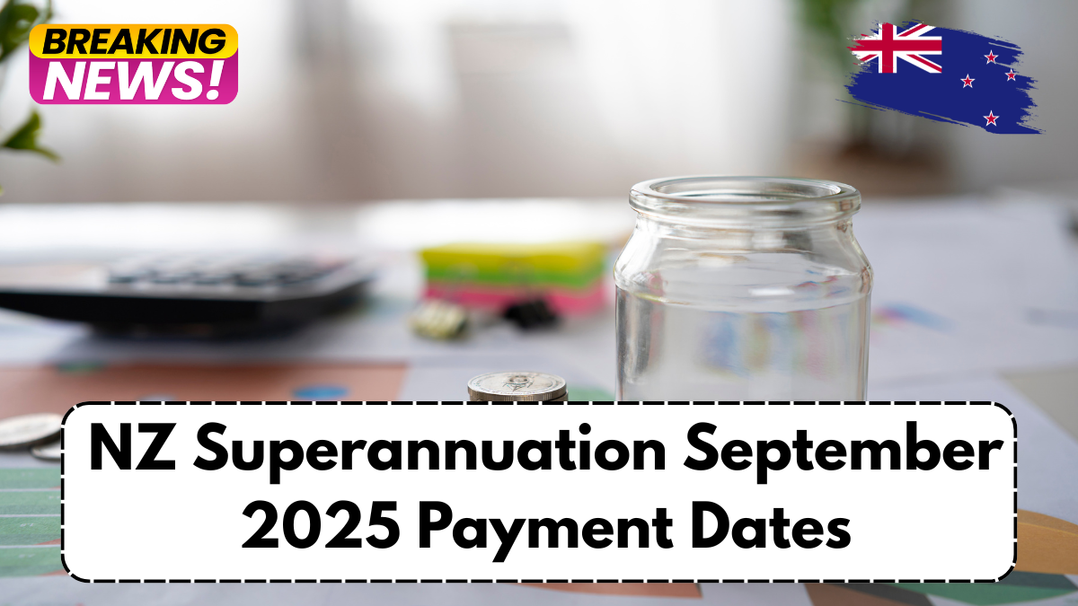 NZ Superannuation September 2025 Payment Dates: Bank Holidays & Schedule Update