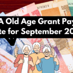 SASSA Old Age Grant Payment Date for September 2025: Amount, Eligibility & Payout Method