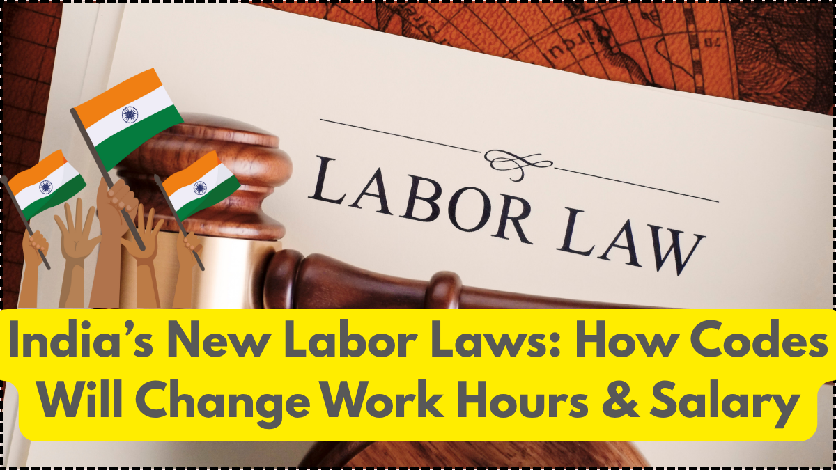 India’s New Labor Laws: How Codes Will Change Work Hours & Salary