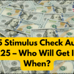 $725 Stimulus Check August 2025 – Who Will Get It & When?