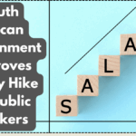 South African Government Approves Salary Hike for Public Workers – August 2025 Update