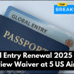 Global Entry Renewal 2025 – New Interview Waiver at 5 US Airports