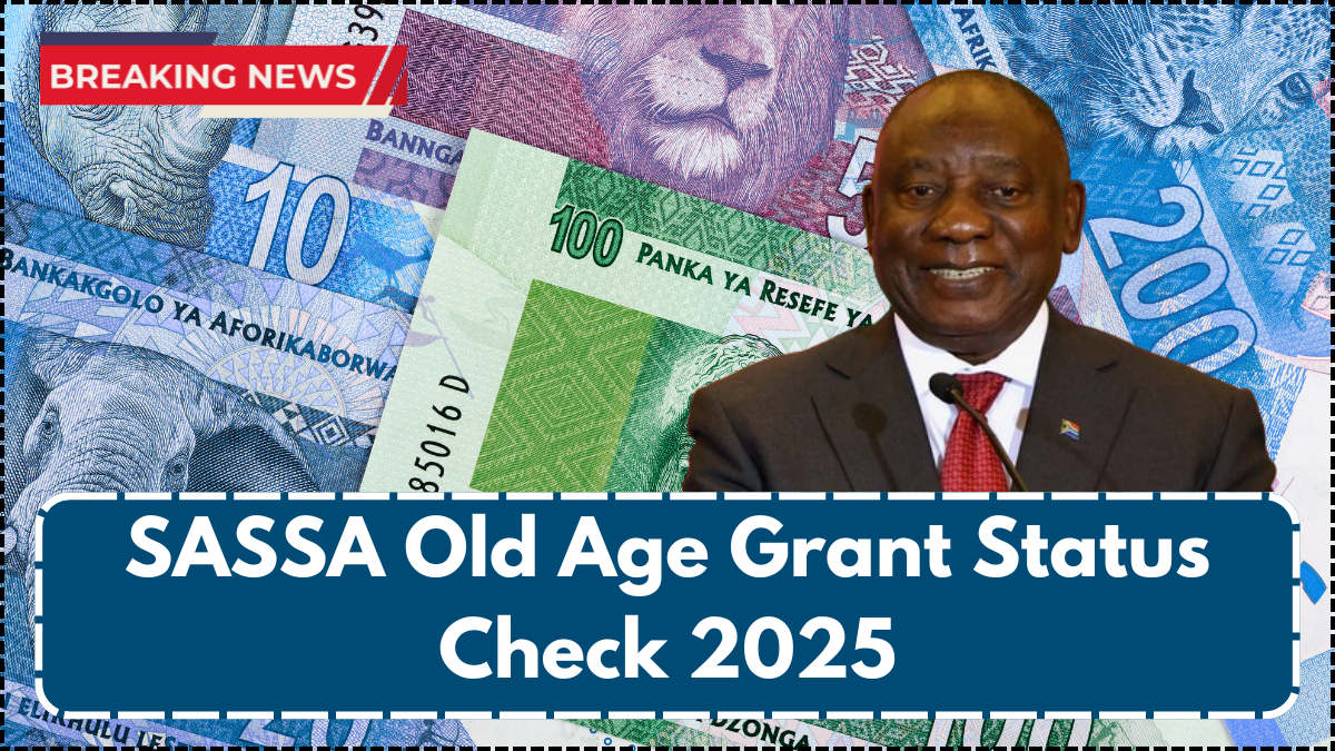 SASSA Old Age Grant Status Check 2025 – How to Track Payment Instantly