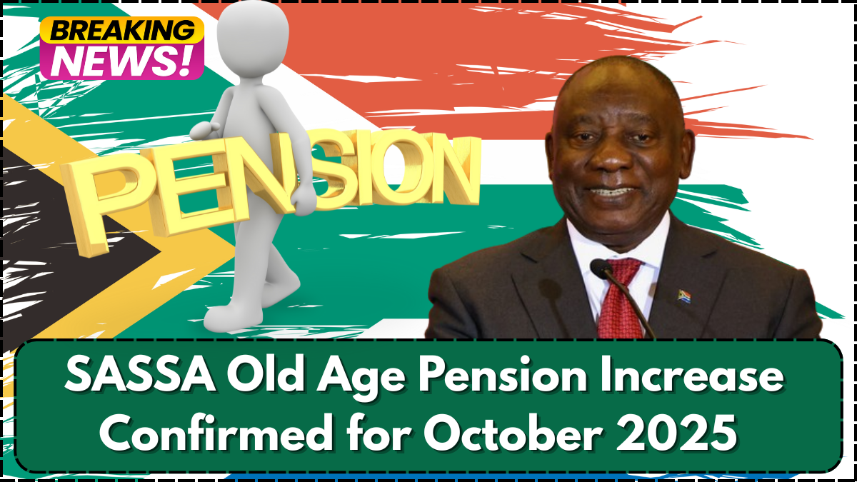 SASSA Old Age Pension Increase Confirmed for October 2025 – Check New Amount