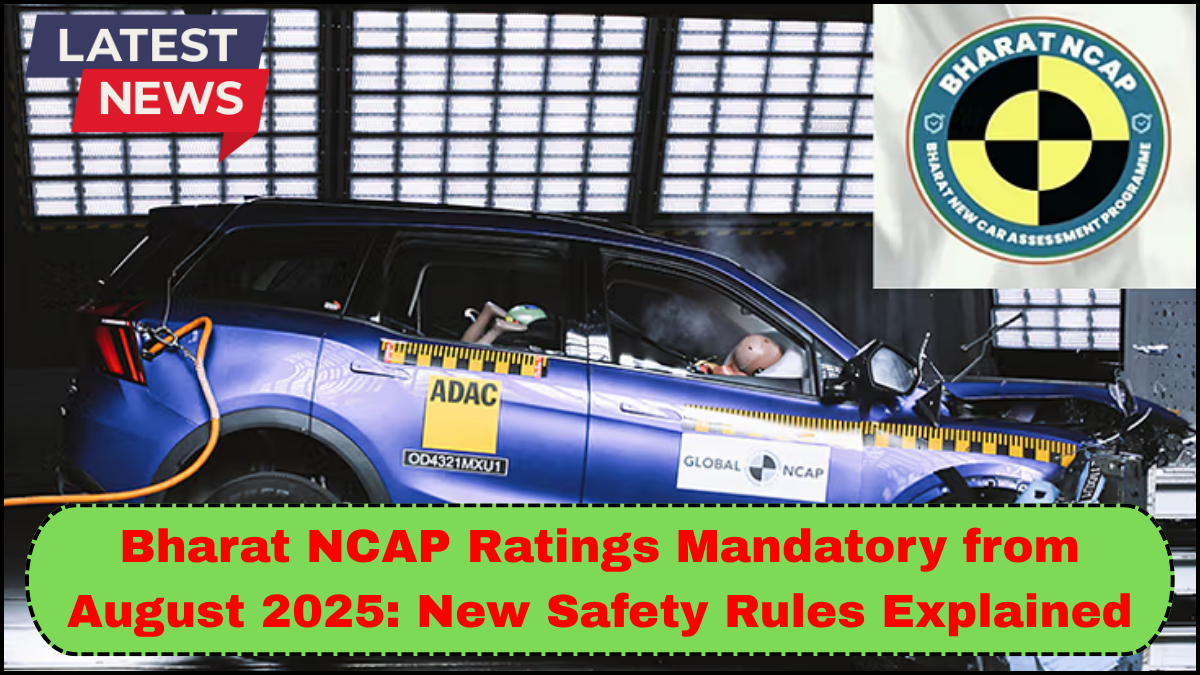 Bharat NCAP Ratings Mandatory from August 2025: New Safety Rules Explained